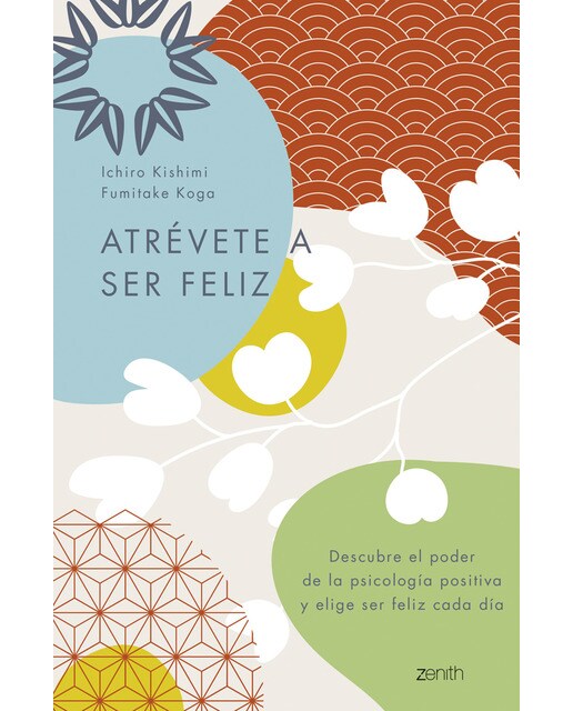 Atrévete a ser feliz: Descubre el poder de la psicología positiva y elige ser feliz cada día (Capa mole com abas) 1