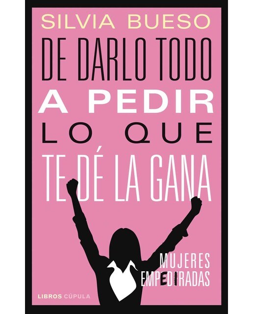 De darlo todo a pedir lo que te dé la gana: Mujeres empediradas (Capa mole com abas) 1