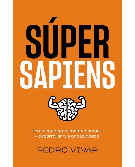 Imagen 0 de Súper Sapiens: Cómo conocer la mente humana y desarrollar tus capacidades  (Tapa blanda con solapas)
