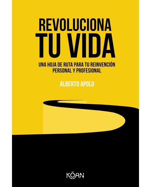 Revoluciona tu vida: Una hoja de ruta para tu reinvención personal y profesional(Tapa blanda) 1