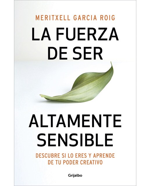 La fuerza de ser altamente sensible: Descubre si lo eres y aprende de tu poder creativo(Tapa blanda) 1