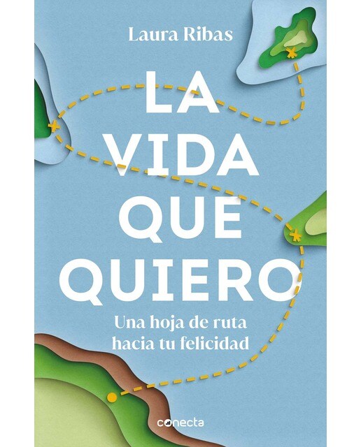 La vida que quiero: Una hoja de ruta hacia tu felicidad(Tapa blanda) 1