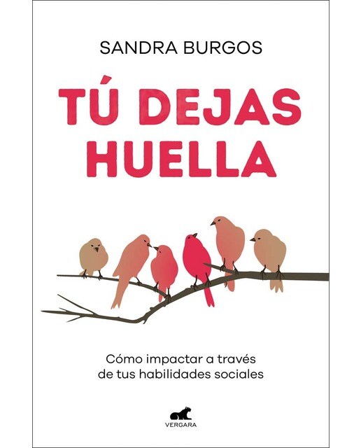 Tú dejas huella: Cómo impactar a través de tus habilidades sociales(Tapa blanda) 1