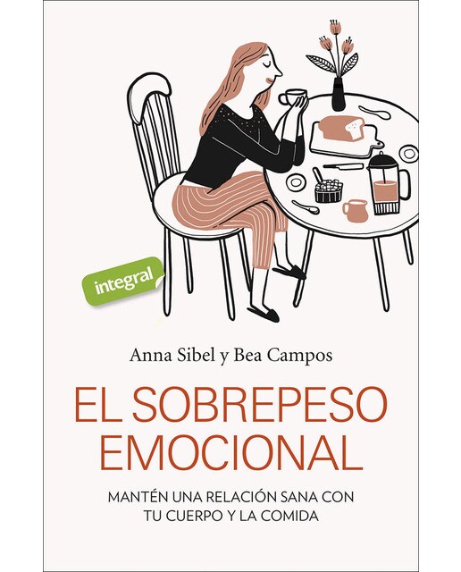 El sobrepeso emocional: Mantén una relación sana con tu cuerpo y la comida