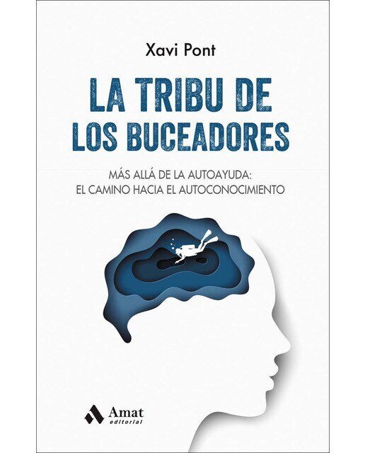 La tribu de los buceadores: Más allá de la autoayuda: el camino hacia el autoconocimiento (Capa mole) 1