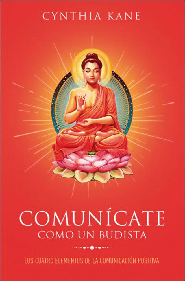 Comunícate como un budista: Los cuatro elementos de la comunicación positiva(Bolsillo) (Tapa blanda) 1