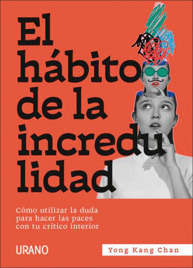 El hábito de la incredulidad: Cómo utilizar la duda para hacer las paces con tu crítico interior(Tapa blanda) 1