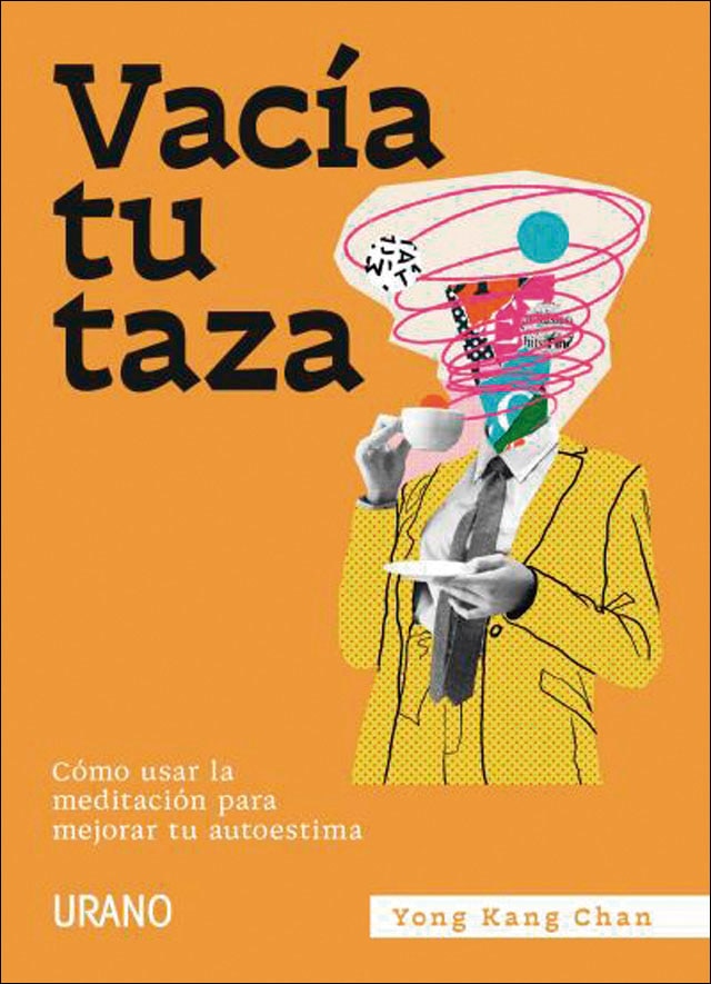 Vacía tu taza: Cómo usar la meditación para mejorar tu autoestima(Tapa blanda) 1