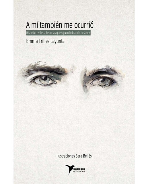 A mí también me ocurrió: Historias reales… historias que siguen hablando de amor(Tapa blanda) 1