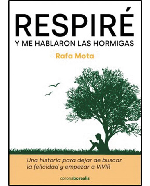 Respire y me hablaron las hormigas: Una historia para dejar de buscar la felicidad y empezar a vivir(Tapa dura) 1