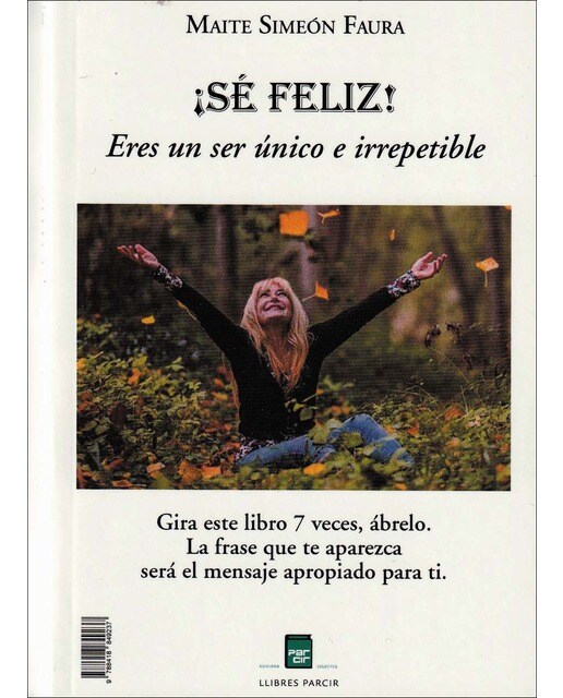 ¡sé feliz!: Eres un ser único e irrepetible(Tapa blanda) 1