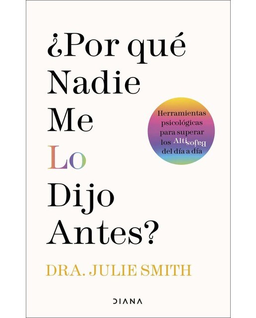 Imagen 0 de ¿Por qué nadie me lo dijo antes?: Herramientas psicológicas para superar los altibajos del día a día  (Tapa blanda con solapas)