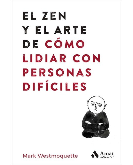 El zen y el arte de cómo lidiar con personas difíciles(Tapa blanda) 1