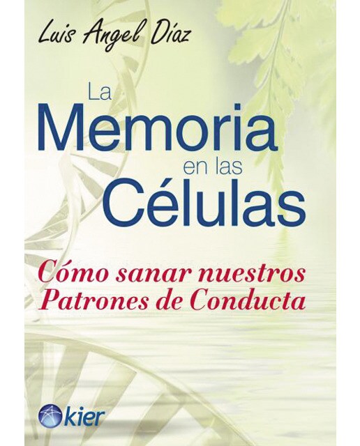 La memoria en las células: Cómo sanar nuestros patrones de conducta