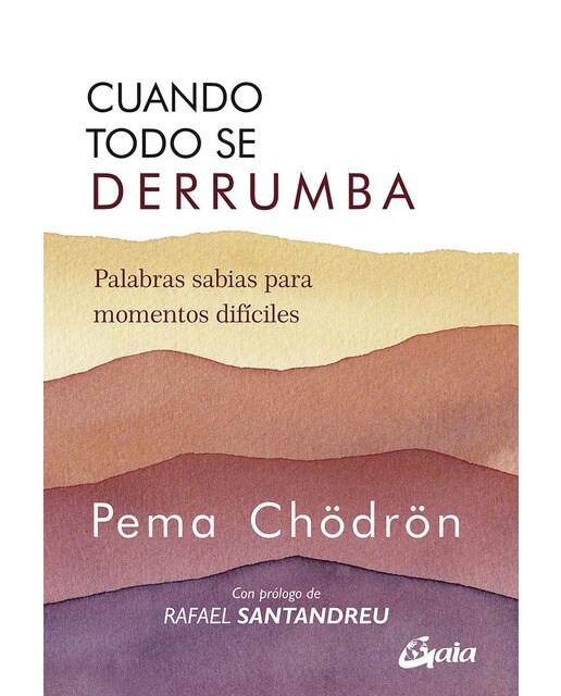 Cuando todo se derrumba : Palabras sabias para momentos difíciles