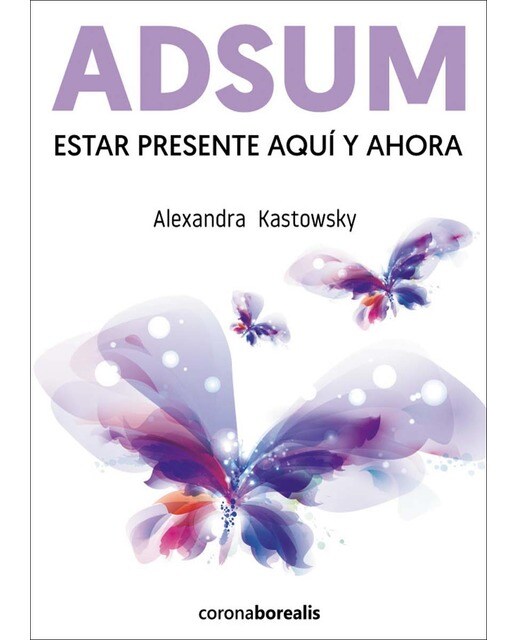 Adsum: Estar presente aquí y ahora 1