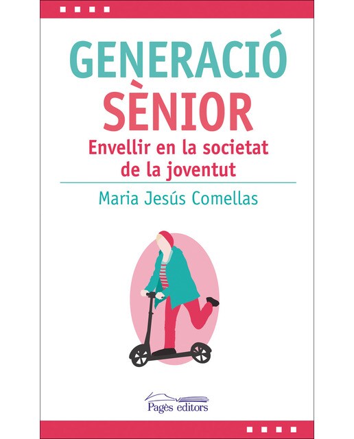 Generació sènior: Envellir en la societat de la joventut (Capa mole com abas) 1