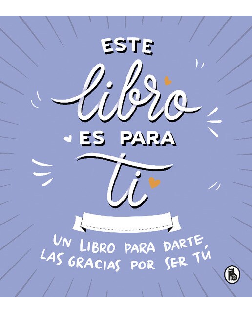 Este libro es para ti: Un libro para darte las gracias por ser tú (Capa dura) 1