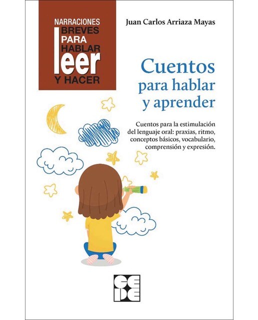 Cuentos Para Hablar y Aprender. Revisada. Estimulación del lenguaje oral: praxias, ritmos, vocabulario