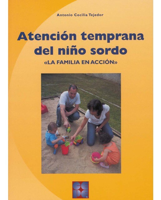 Atención Temprana del niño Sordo. La familia en acción