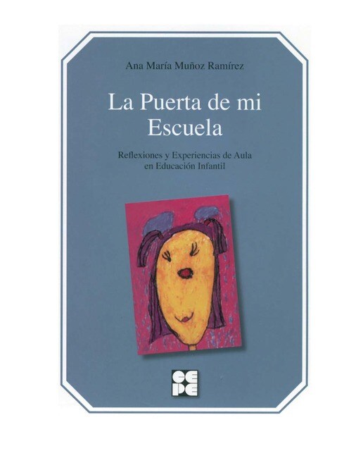 La Puerta de mi Escuela. Experiencias de Aula en Educación Infantil (Capa mole) 1