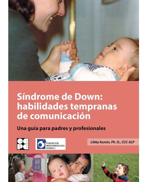 Síndrome de Down: Habilidades tempranas de comunicación. Una guía para padres y profesionales (Capa mole) 1