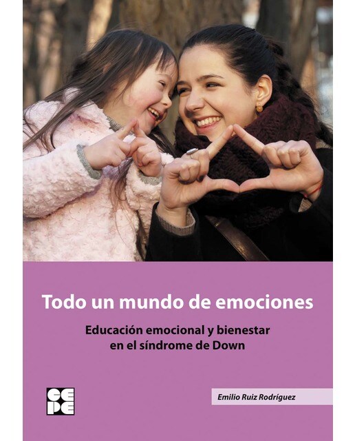 Todo un mundo de emociones. Educación emocional y bienestar en el síndrome de Down (Capa mole) 1