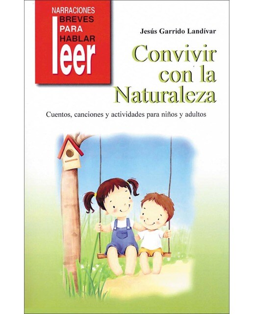 Convivir con la Naturaleza. Cuentos, canciones y actividades para estimular el contacto con la Naturaleza (Capa mole) 1