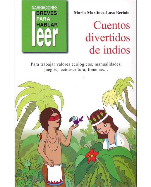 Cuentos divertidos medioambientales de indios. Para trabajar valores ecológicos, fonemas, juegos... (Capa mole) 1