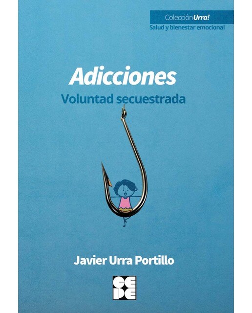 Adicciones. Voluntad secuestrada