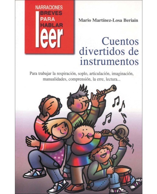Cuentos Divertidos de Instrumentos. Para trabajar la respiración, articulación, comprensión... (Capa mole) 1