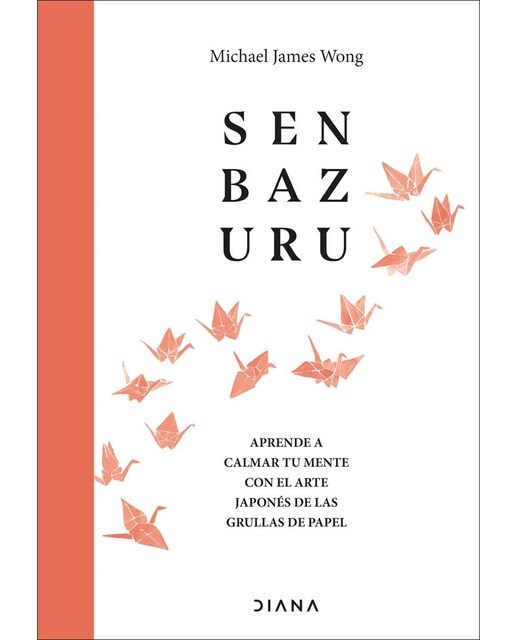 Senbazuru: Aprende a calmar tu mente con el arte japonés de las grullas de papel 1