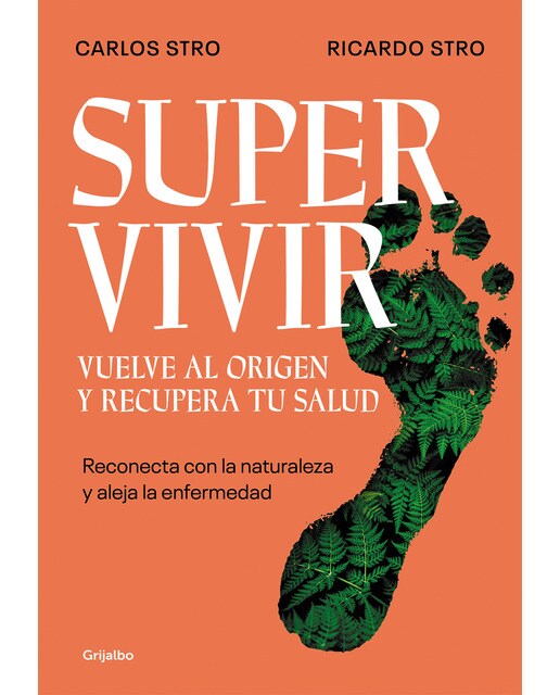 Imagen 0 de Supervivir. Vuelve al origen y recupera tu salud: Reconecta con la naturaleza y aleja la enfermedad  (Tapa blanda)