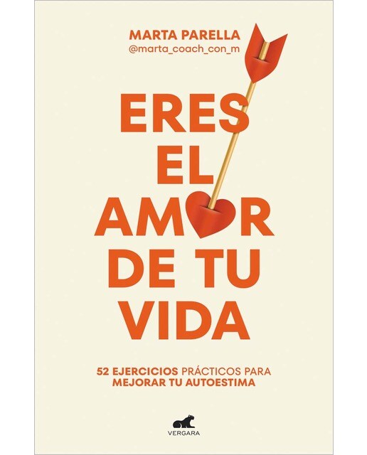 Imagem 0 de Eres el amor de tu vida: 52 ejercicios prácticos para mejorar tu autoestima (Capa mole)