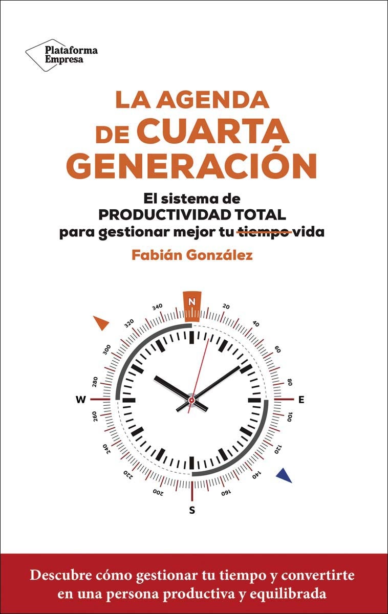 La agenda de cuarta generación: El sistema de productividad total para gestionar mejor tu vida (Capa mole com abas) 1