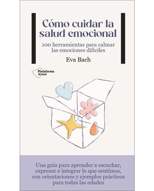 Cómo cuidar la salud emocional: 100 herramientas para calmar las emociones difíciles (Capa mole com abas) 1