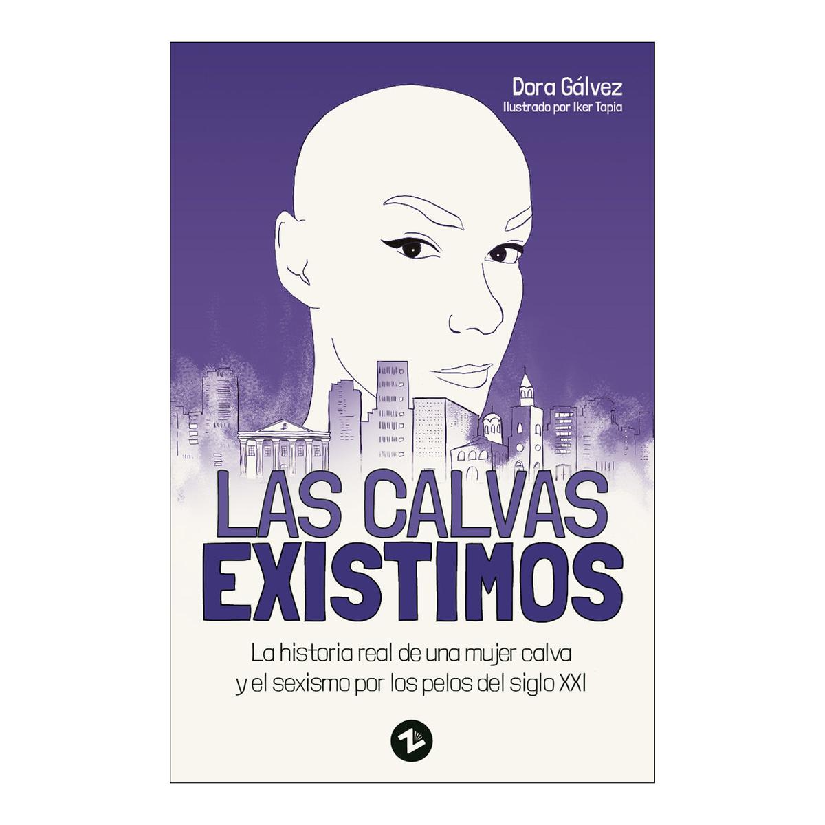 Las calvas existimos: La historia de una mujer calva y el sexismo por los pelos del siglo XXI (Capa mole com abas) 1