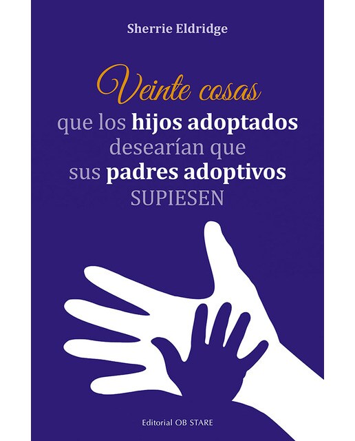 Veinte cosas que los hijos adoptados desearían que sus padres adoptivos supiesen (Capa mole com abas) 1