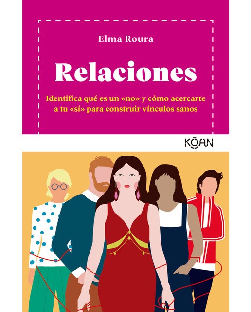 Imagem 0 de Relaciones: Identifica qué es un «no» y cómo acercarte a tu «sí» para construir vínculos sanos (Capa mole)