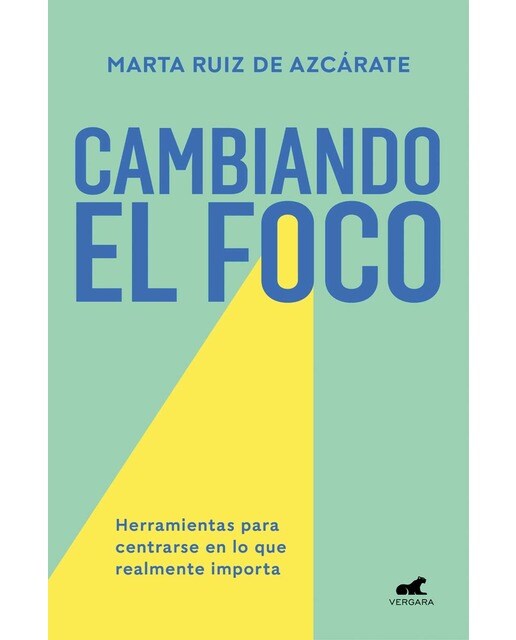 Cambiando el foco: Herramientas para centrarse en lo que realmente importa (Capa mole) 1