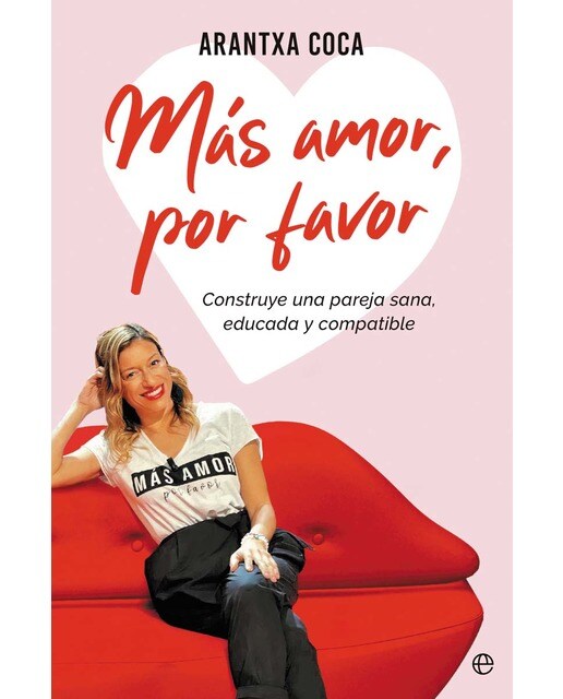 Más amor, por favor: Construye una pareja sana, educada y compatible (Capa mole com abas) 1