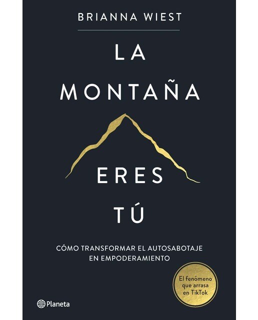 Imagen 0 de La montaña eres tú: Cómo transformar el autosabotaje en empoderamiento (Tapa blanda con solapas)