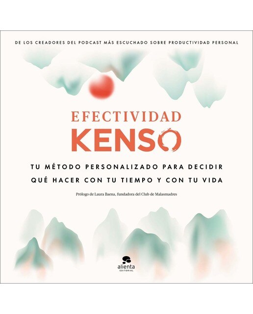 Efectividad Kenso: Tu método personalizado para decidir qué hacer con tu tiempo y tu vida (Tapa blanda con solapas) 1