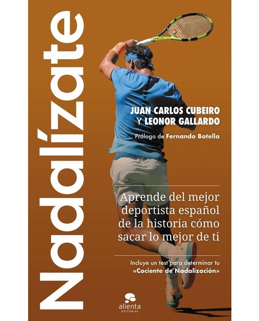 Nadalízate: Aprende del mejor deportista español de la historia cómo sacar lo mejor de ti (Capa mole com abas) 1