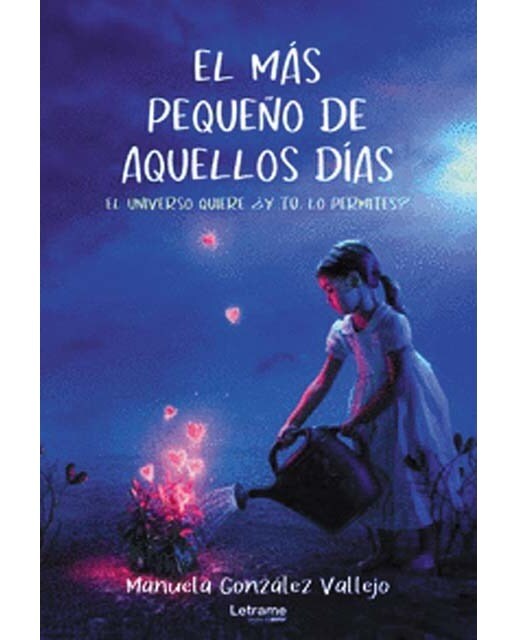 El más pequeño de aquellos días. El universo quiere ¿y tú lo permites? 1