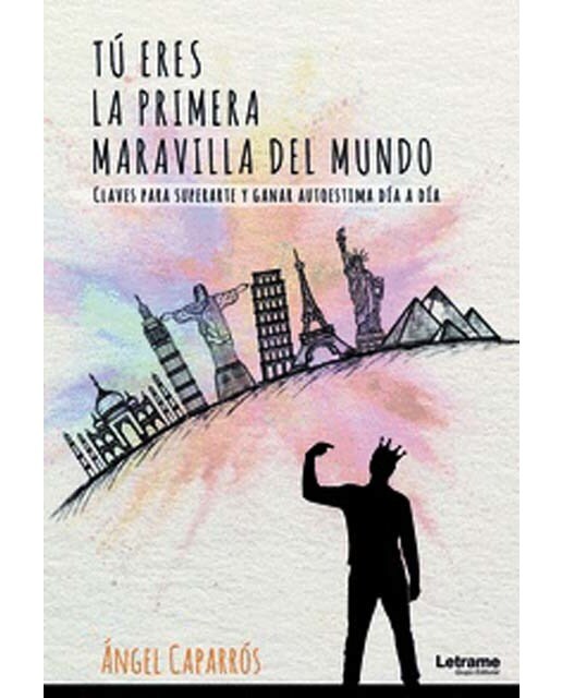 Tú eres la primera maravilla del mundo. Claves para superarte y ganar autoestima día a día (Capa mole) 1