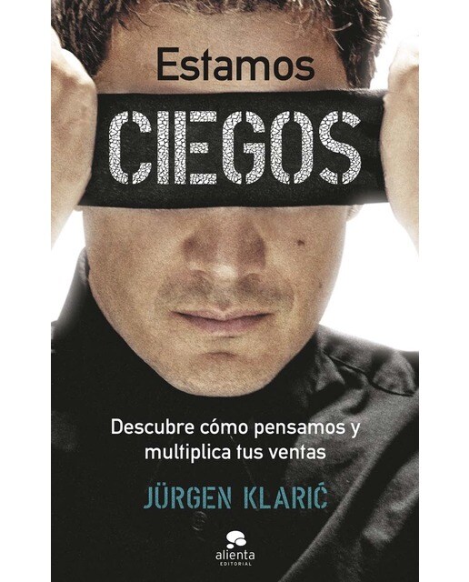 Estamos ciegos: Descubre cómo pensamos y multiplica tus ventas (Capa mole com abas) 1