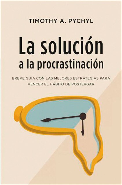 Imagen 0 de La solución a la procrastinación: Una guía muy precisa con estrategias para el cambio  (Bolsillo)
