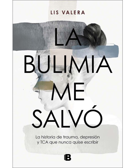 La bulimia me salvó: La historia de trauma, depresión y TCA que nunca quise escribir (Capa mole) 1