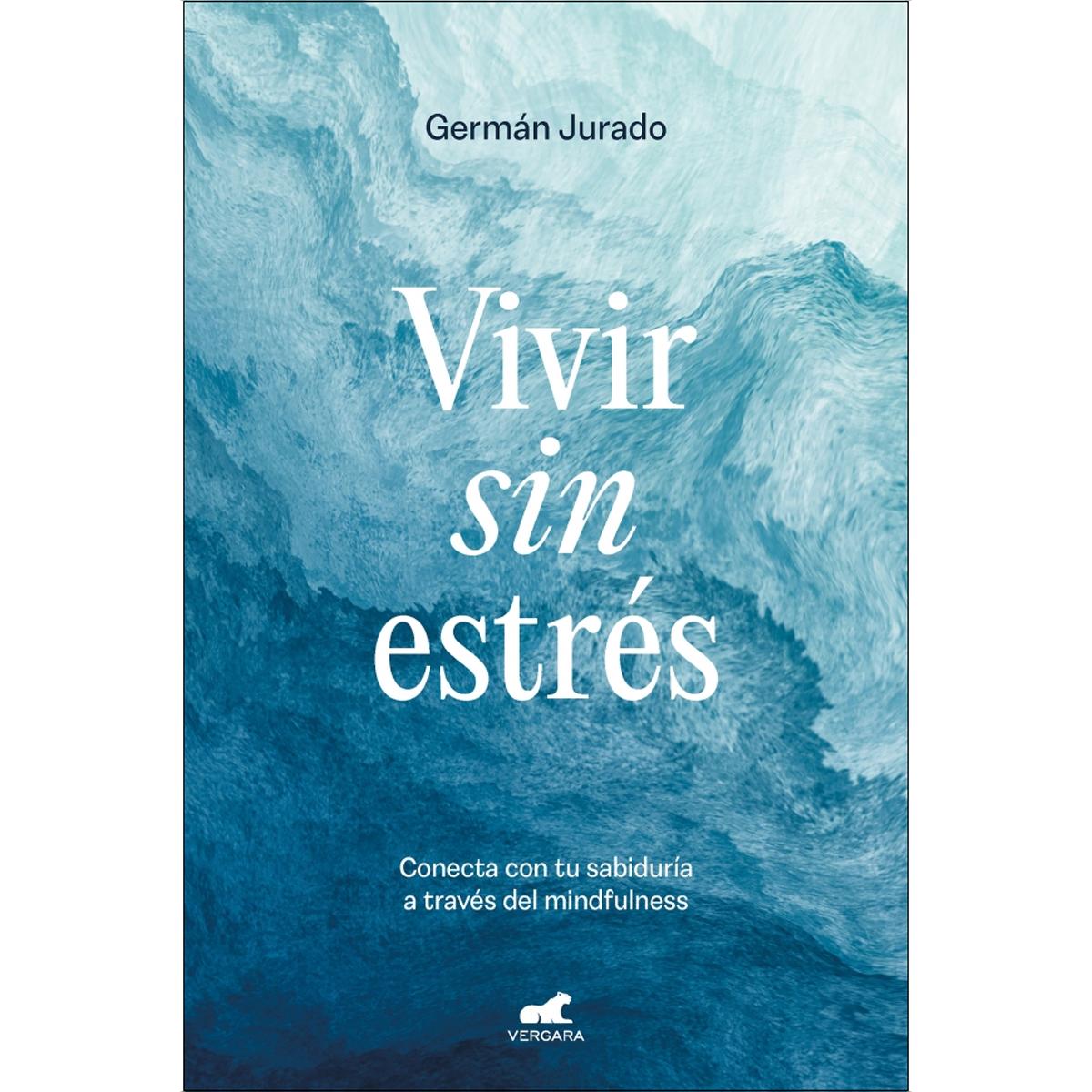 Vivir sin estrés: Conecta con tu sabiduría a través del mindfulness (Capa mole) 1